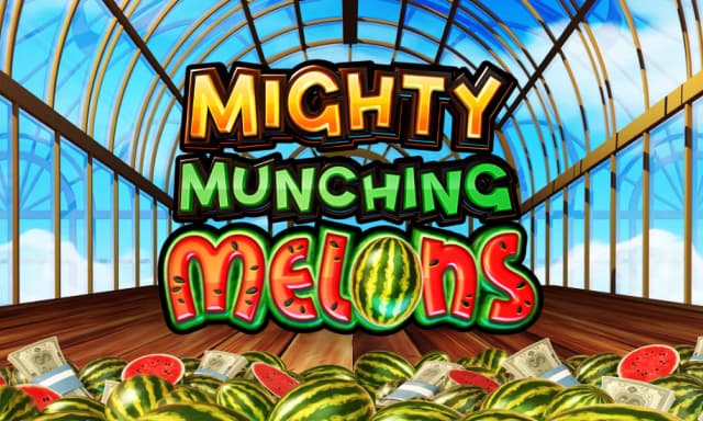 Mighty Munching Melons